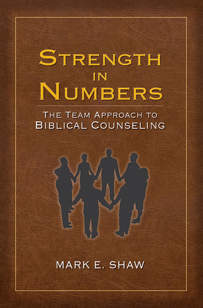 Strength in Numbers: The Team Approach to Biblical Counseling