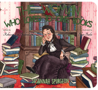 Woman Who Loved to Give Books: Susannah Spurgeon (Banner Board Book)