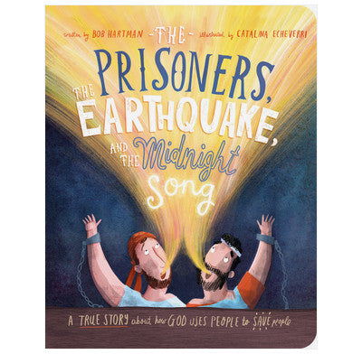 The Prisoners, the Earthquake and the Midnight Song Board Book (Tales That Tell the Truth)