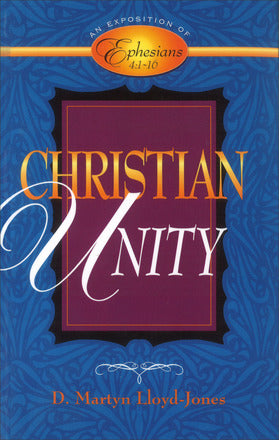 Christian Unity: An Exposition of Ephesians 4:1–16