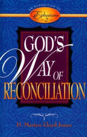 God's Way of Reconciliation: An Exposition of Ephesians 2